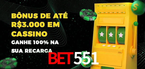 bet551 melhor bônus de depósito