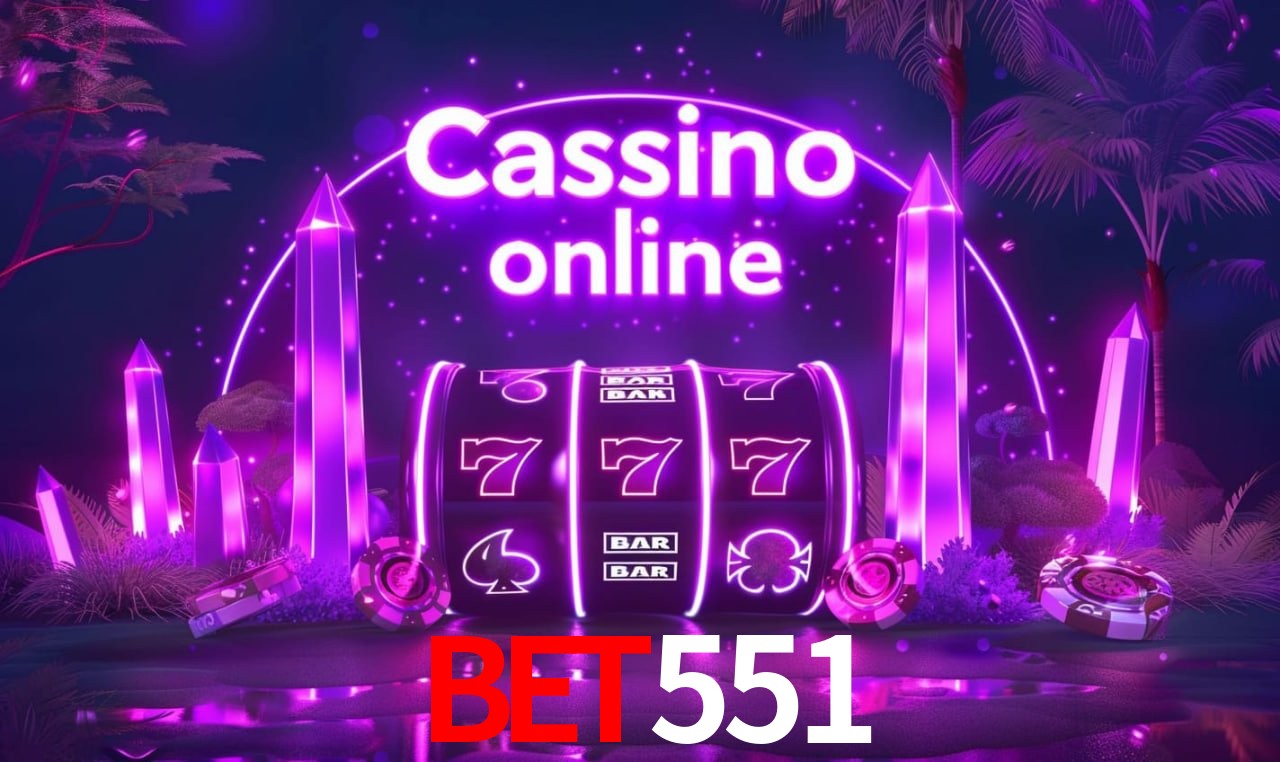 bet551 Entrar - Login Seguro Certificado